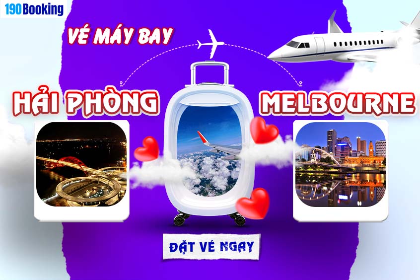 Đặt vé máy bay từ Hải Phòng đi Melbourne với giá tốt nhất tại 190 Booking.