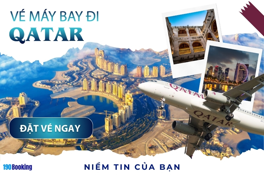 Khám phá Qatar – điểm đến hiện đại và đẳng cấp với những tấm vé máy bay siêu tiết kiệm từ 190Booking.
