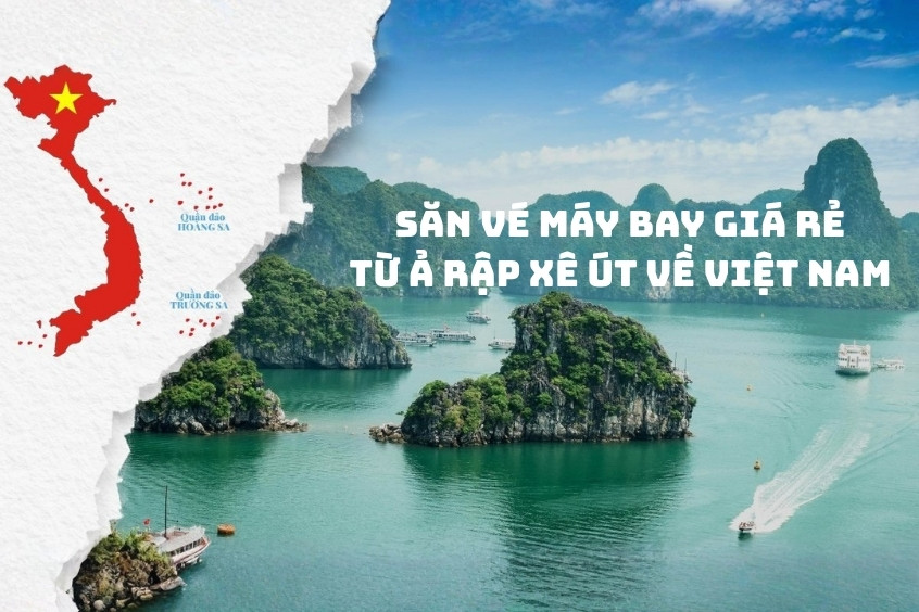 Vé máy bay từ Ả Rập Xê Út về Việt Nam