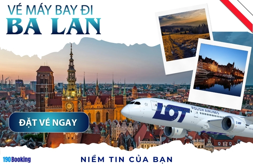 Đặt vé máy bay đi Ba Lan giá rẻ nhiều ưu đãi trên 190 Booking.