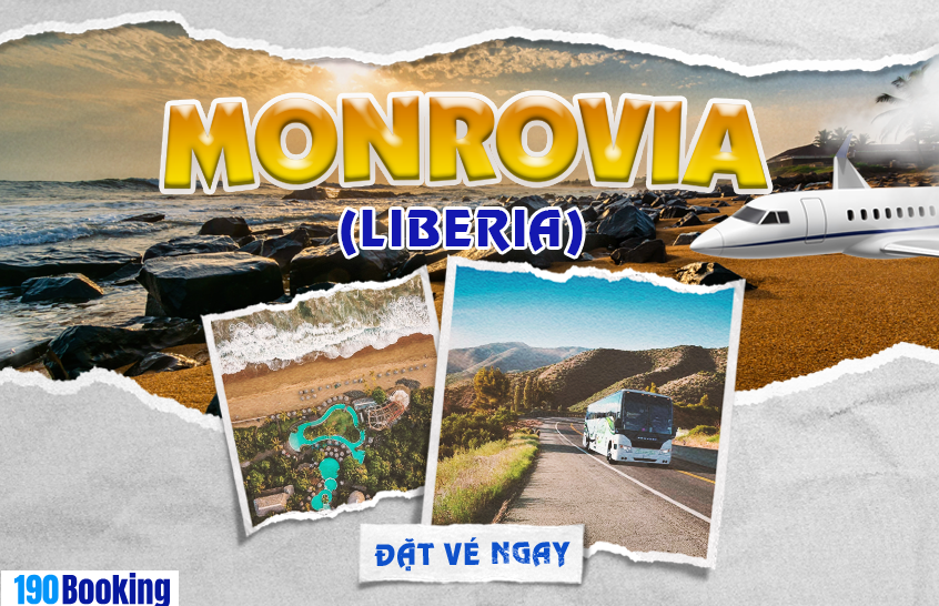 Vé máy bay đi Monrovia trên 190 Booking - Khám phá thành phố ven biển sôi động Tây Phi.