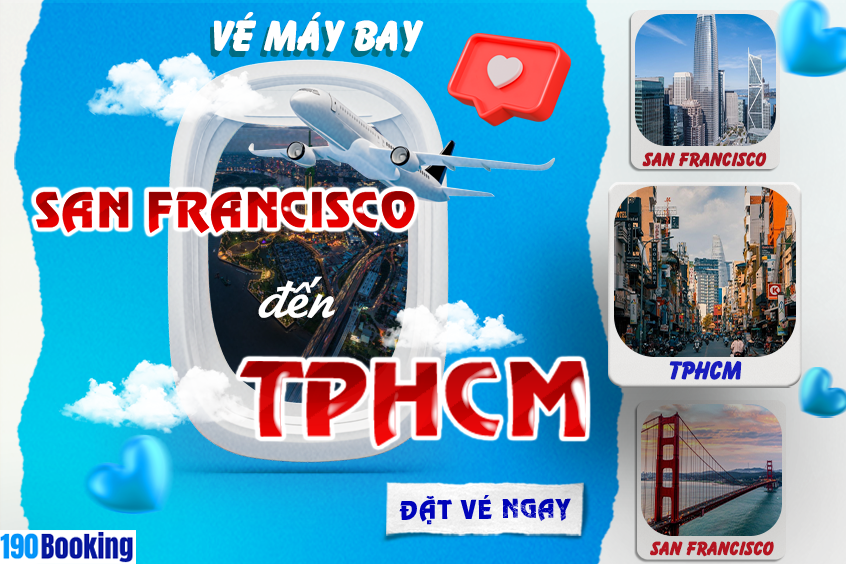 Mẹo săn vé máy bay giá rẻ  từ San Francisco đến Thành phố Hồ Chí Minh bạn không nên bỏ lỡ trên 190 Booking. 