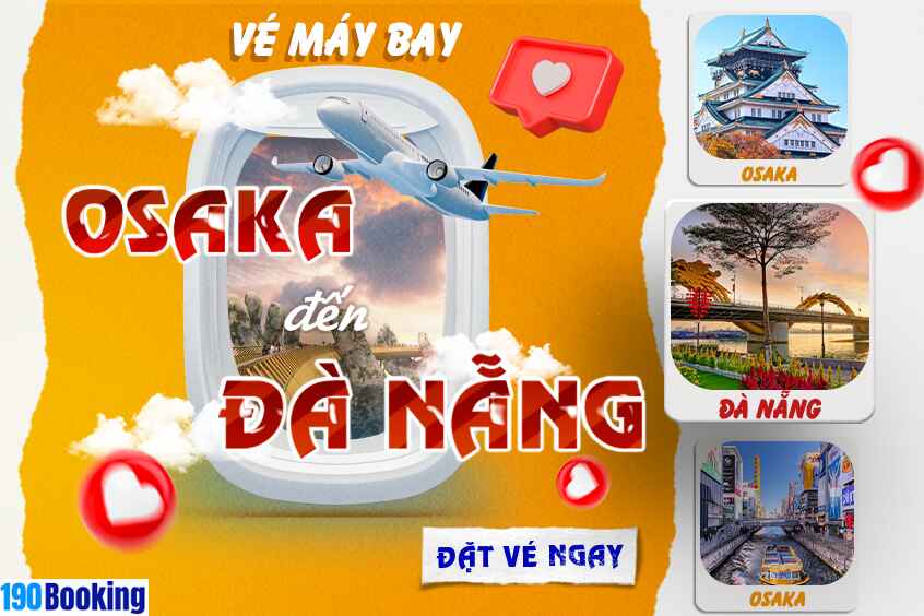 Osaka đến Đà Nẵng - Cửa ngõ đến thành phố biển xinh đẹp cùng 190 Booking.
