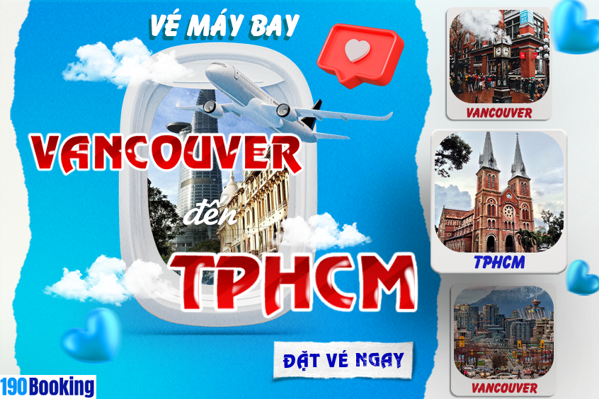 Vé máy bay từ Vancouver đi TP HCM- 190Booking