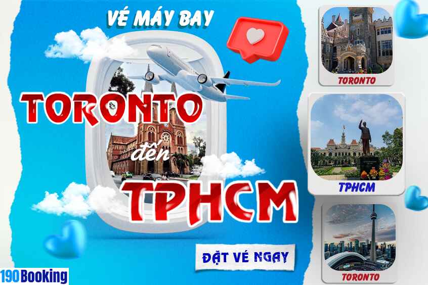 Bay từ Toronto đến Sài Gòn - Nhanh chóng, dễ dàng, và tiết kiệm chỉ với vài cú click trên 190Booking.