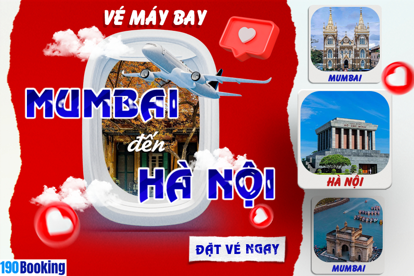 Vé máy bay từ Mumbai đi Hà Nội