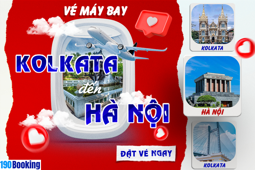 Vé máy bay từ Kolkata đi Hà Nội