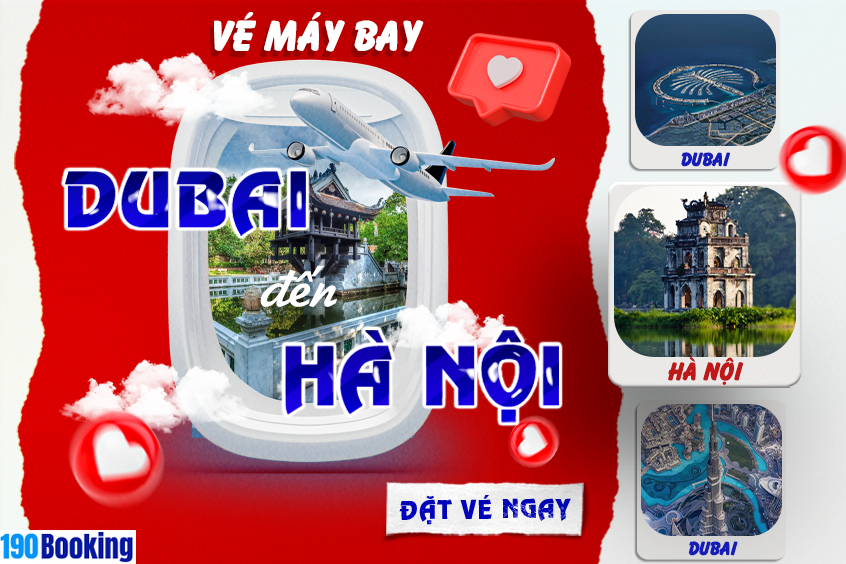 Vé máy bay từ Dubai đi Hà Nội giá rẻ ở 190 Booking