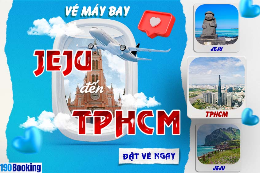 Đặt vé máy bay từ Jeju đi Thành phố Hồ Chí Minh trên 190 Booking.