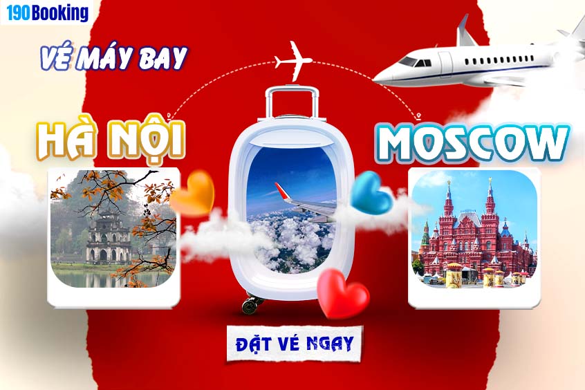 vé máy bay từ Hà Nội đi Moscow