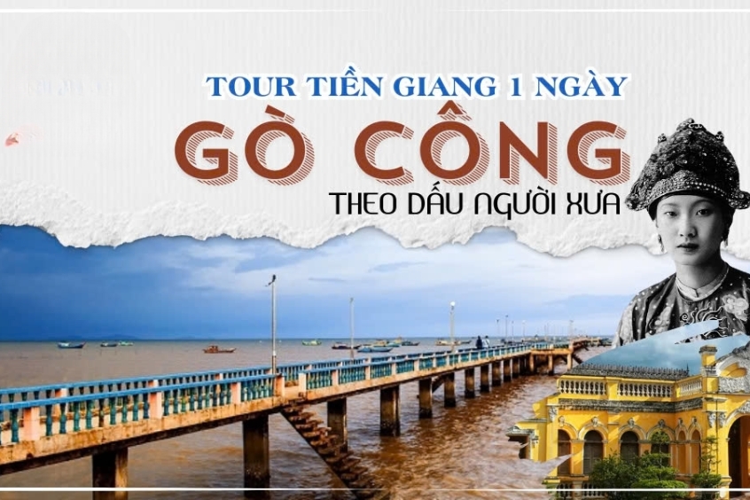 lịch trình 1 ngày khám phá Gò Công